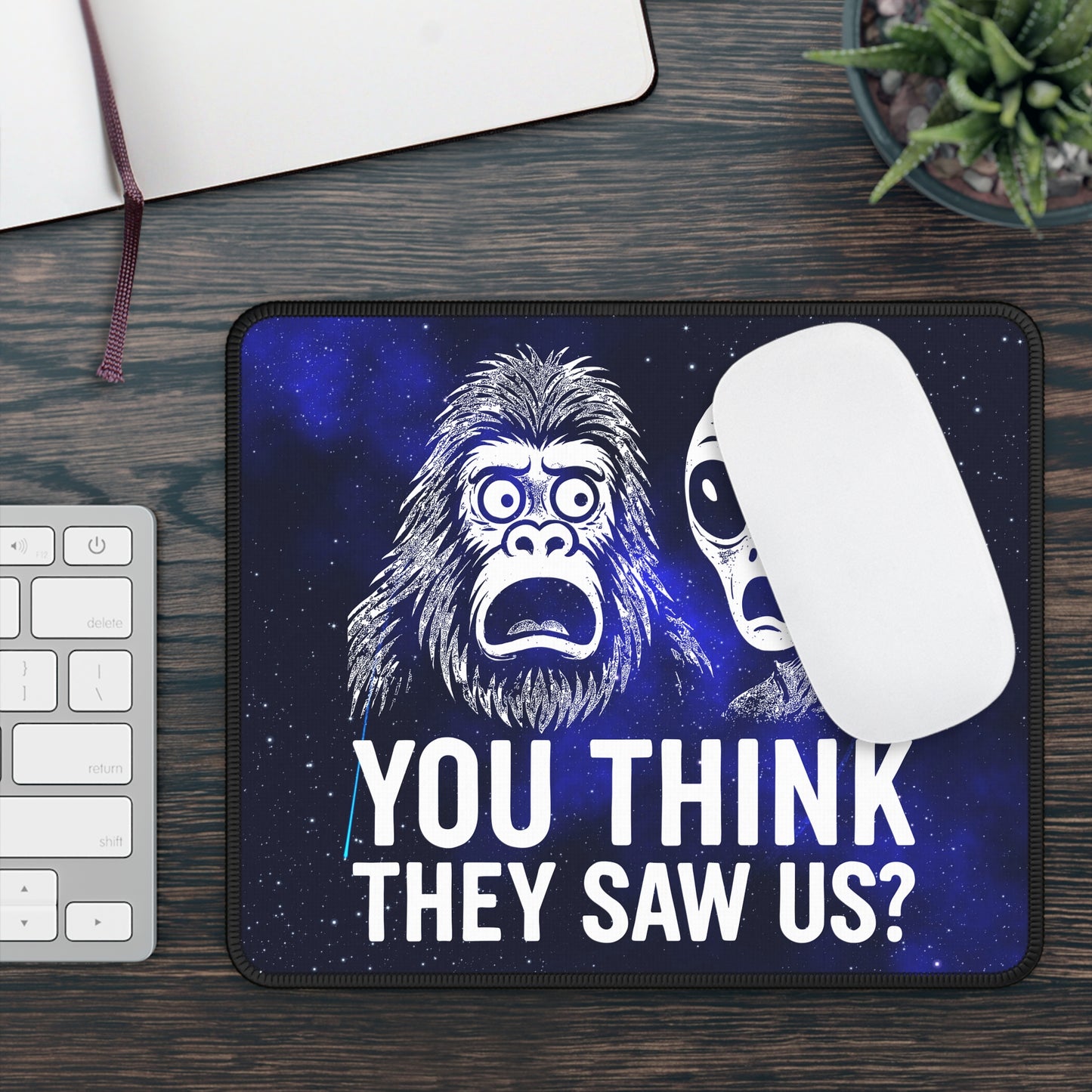 You Think They Saw Us? Mouse Pad