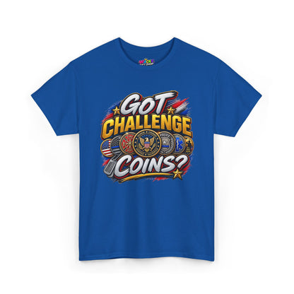 Got Challenge Coins? First Responder & Military T-Shirt