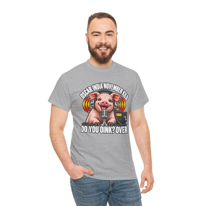 Do You Oink? Over Pig Ham Radio T-Shirt