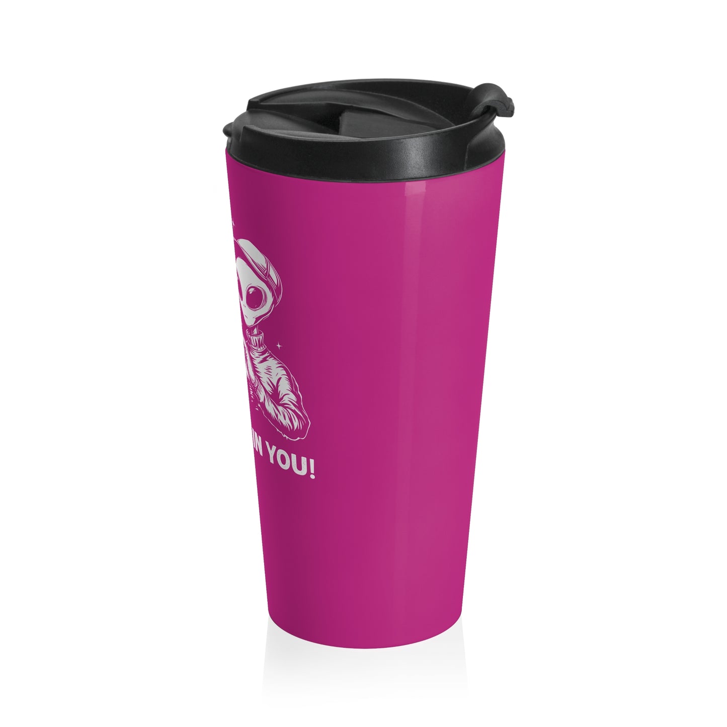 We Believe in You Travel Mug