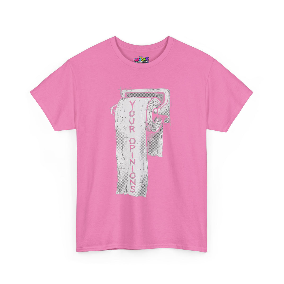 Your Opinions Toilet Paper T-Shirt