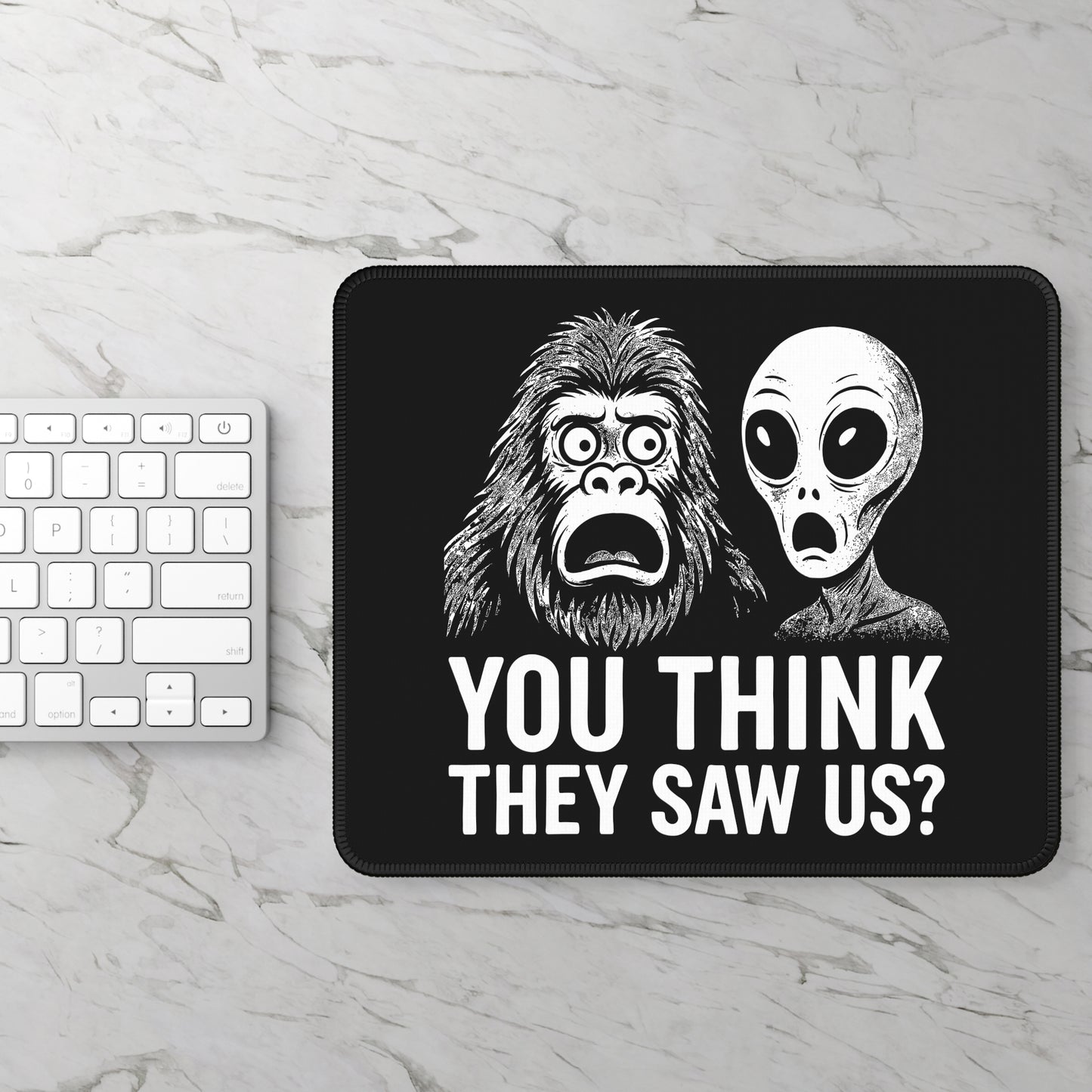 You Think They Saw Us? Mouse Pad