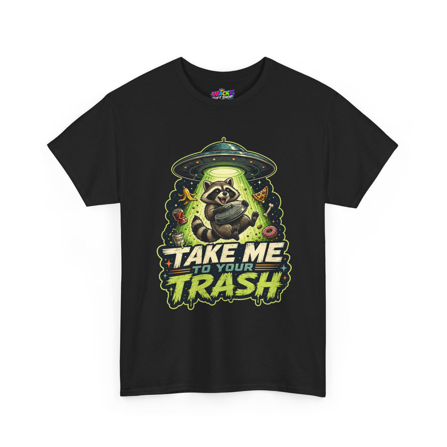 Take Me to Your Trash Raccoon T-Shirt