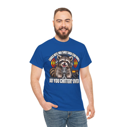 Do You Chitter? Over Raccoon Ham Radio T-Shirt