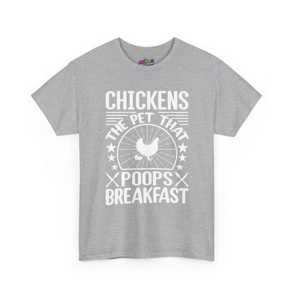 Chickens: The Pet That Poops Breakfast T-Shirt
