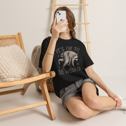 It’s OK to Be Weird Raccoon T-Shirt