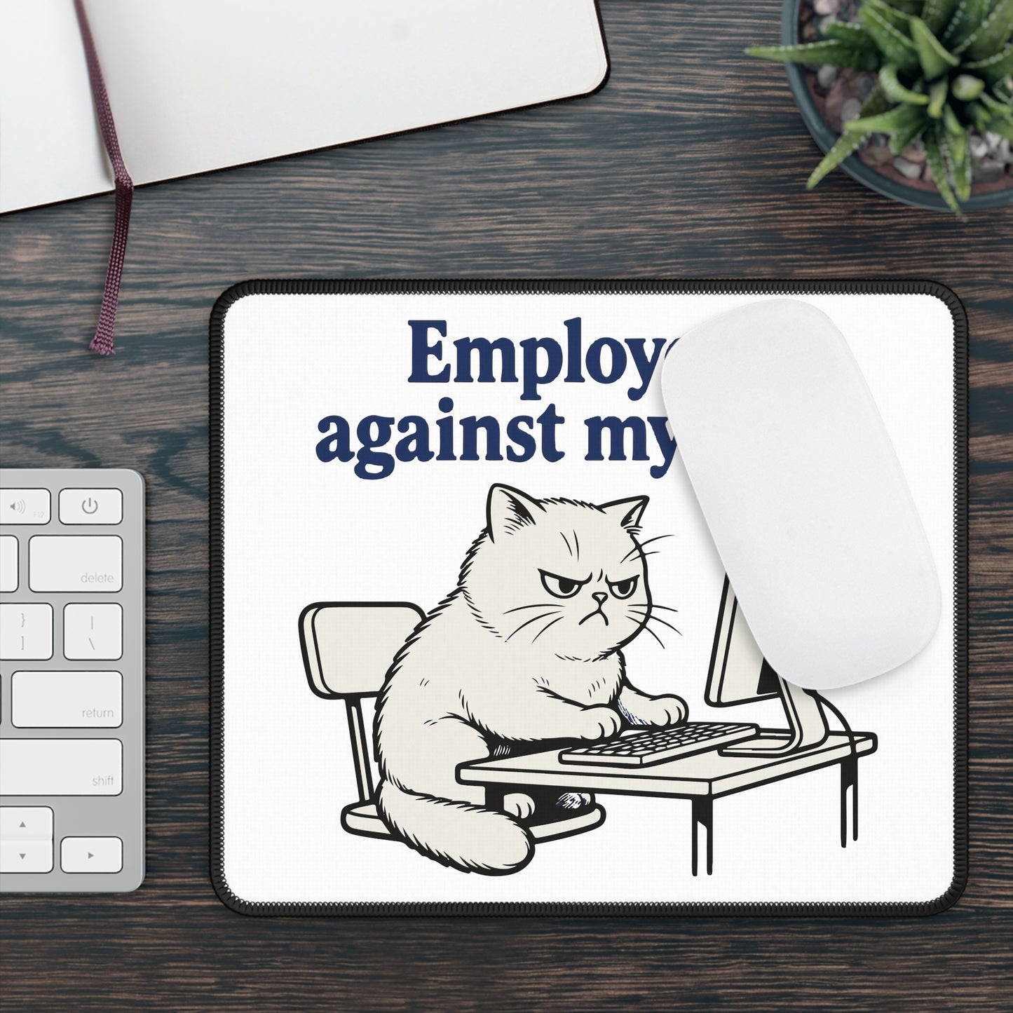 Employed Against My Will Cat Mouse Pad