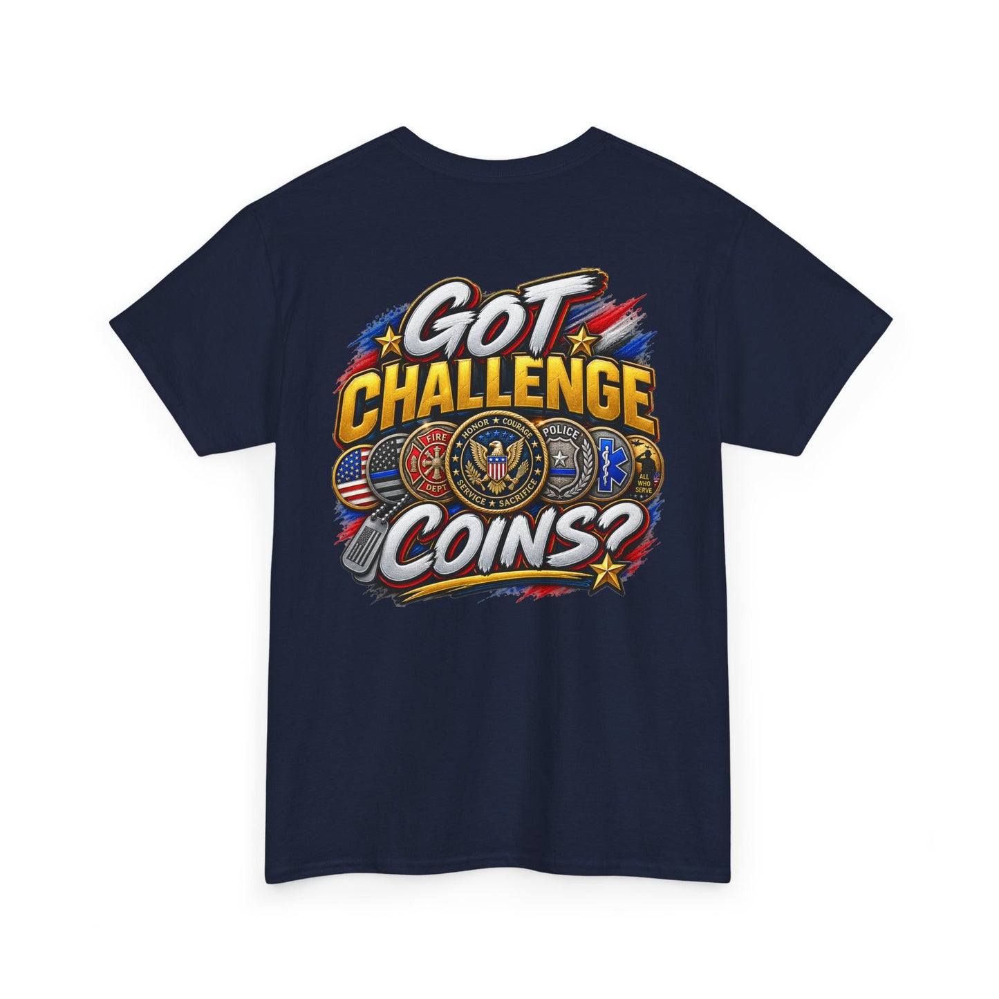 Got Challenge Coins? T-Shirt (Back Print)