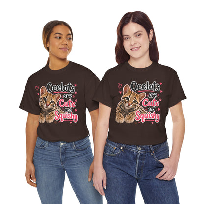 Ocelots Are Cute and Squishy T-Shirt