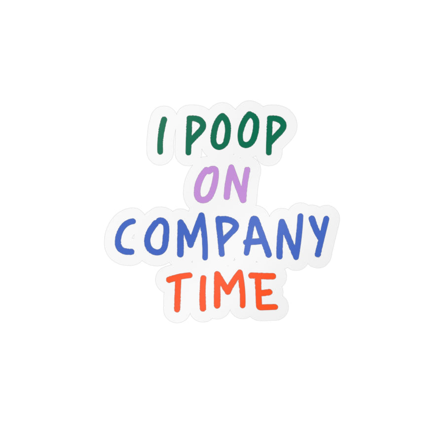 I Poop on Company Time Kiss-Cut Vinyl Sticker