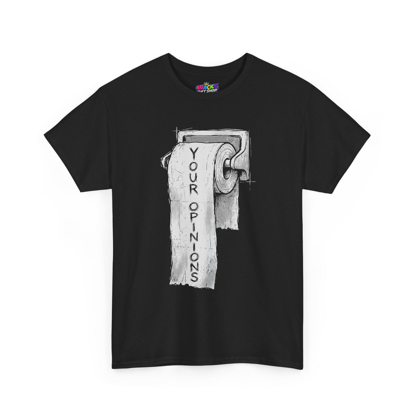 Your Opinions Toilet Paper T-Shirt