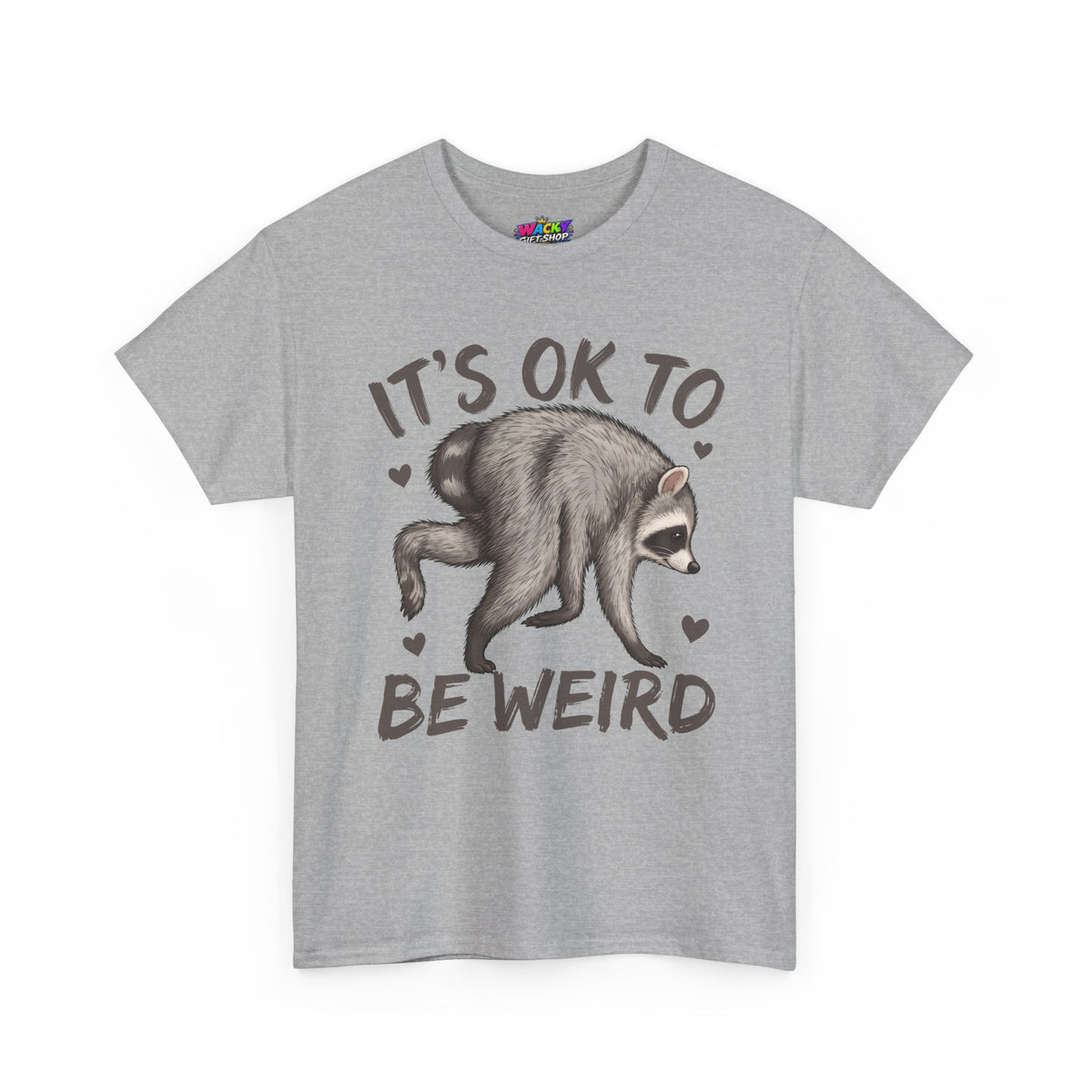 It’s OK to Be Weird Raccoon T-Shirt