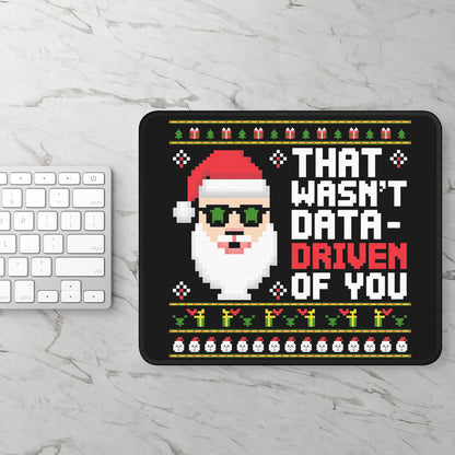That Wasn't Data-Driven Of You Christmas Mouse Pad