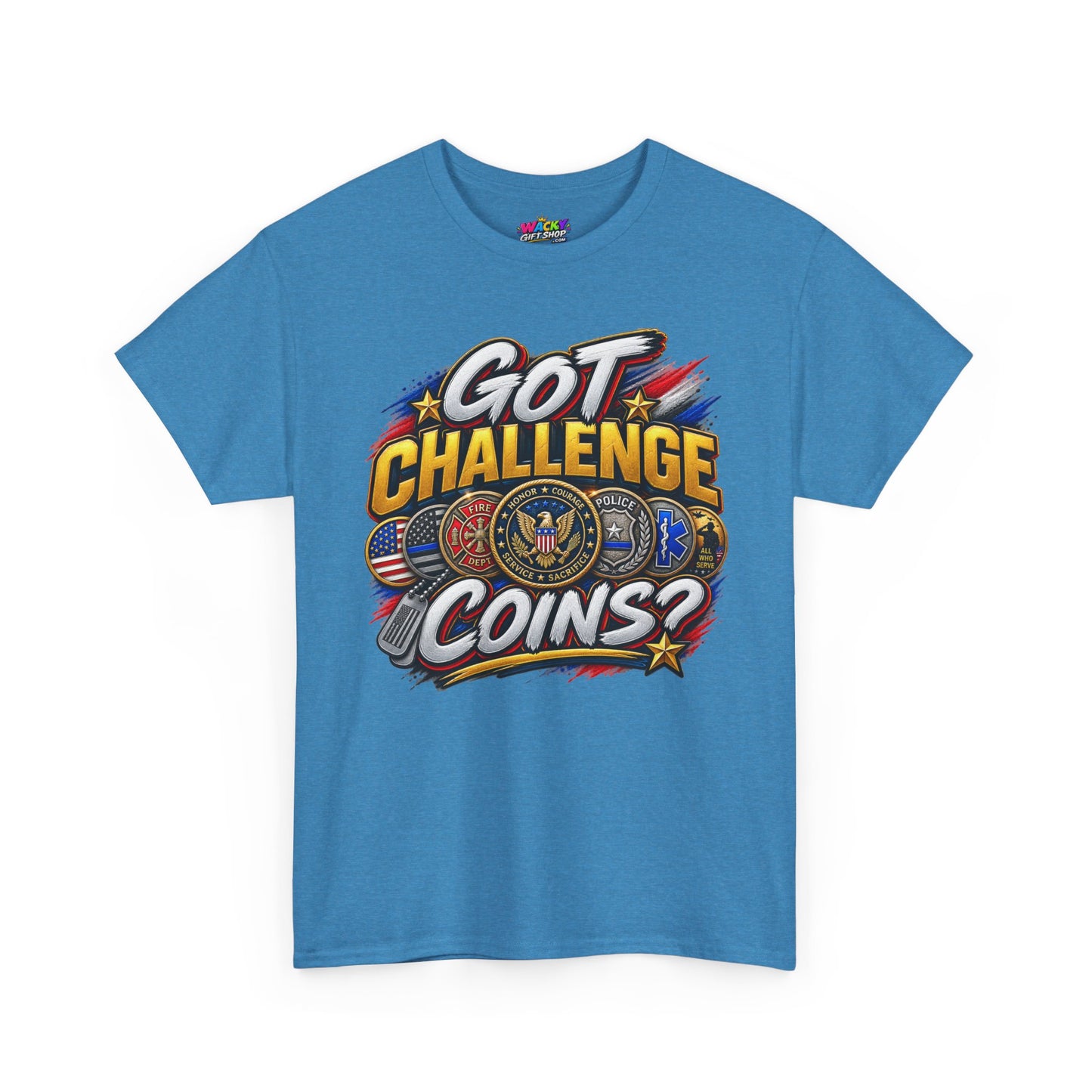 Got Challenge Coins? T-Shirt (Front Print)