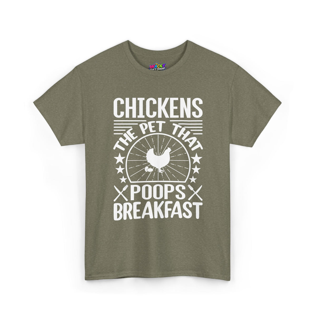 Chickens: The Pet That Poops Breakfast T-Shirt