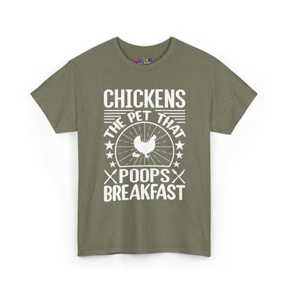 Chickens: The Pet That Poops Breakfast T-Shirt