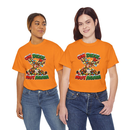 Oh Deer, Not Again Christmas T-Shirt