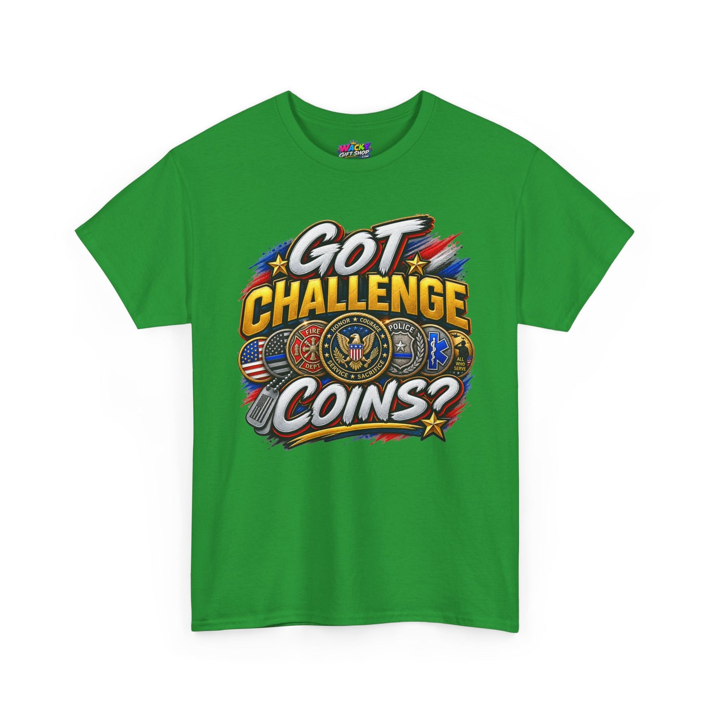 Got Challenge Coins? T-Shirt (Front Print)