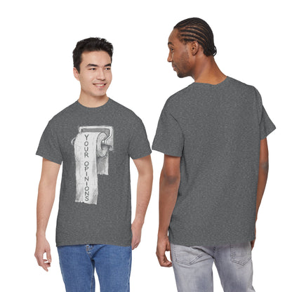 Your Opinions Toilet Paper T-Shirt