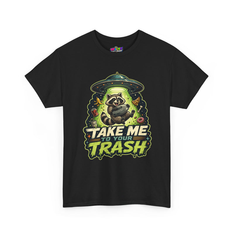 Take Me to Your Trash Raccoon T-Shirt