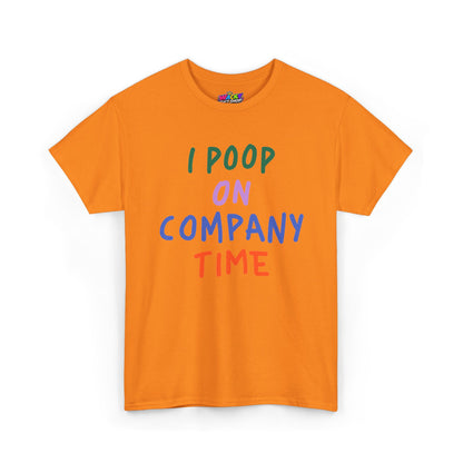 I Poop on Company Time T-Shirt