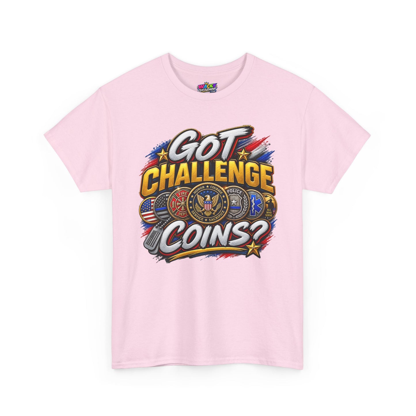 Got Challenge Coins? T-Shirt (Front Print)