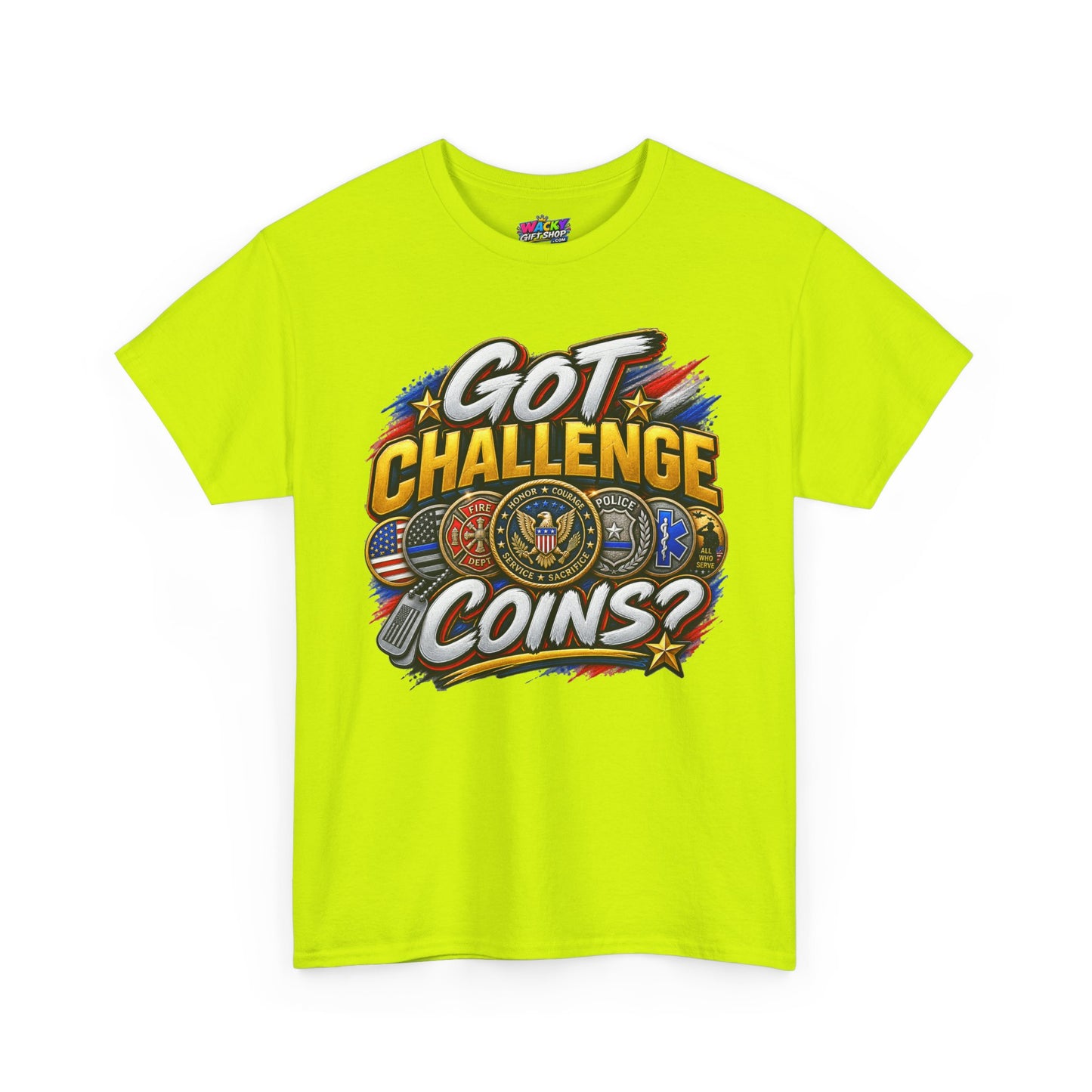 Got Challenge Coins? T-Shirt (Front Print)