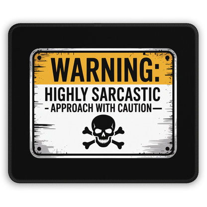 Highly Sarcastic Warning Mouse Pad