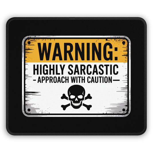 Highly Sarcastic Warning Mouse Pad