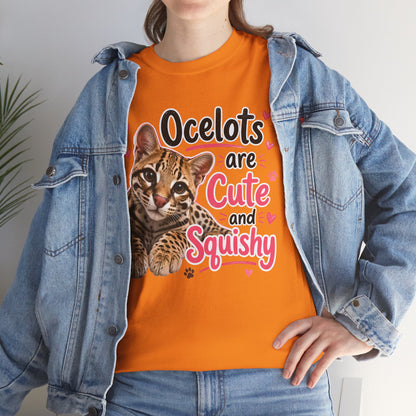 Ocelots Are Cute and Squishy T-Shirt