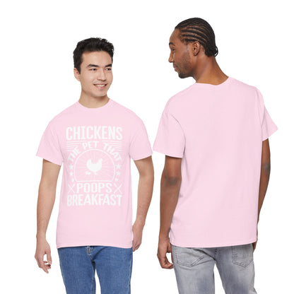Chickens: The Pet That Poops Breakfast T-Shirt