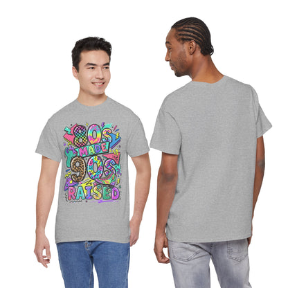 80s Made 90s Raised T-Shirt