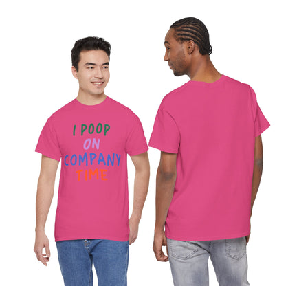 I Poop on Company Time T-Shirt