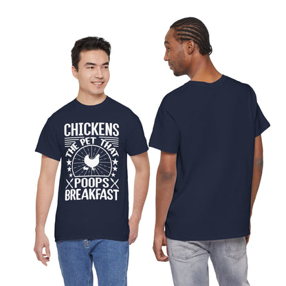 Chickens: The Pet That Poops Breakfast T-Shirt