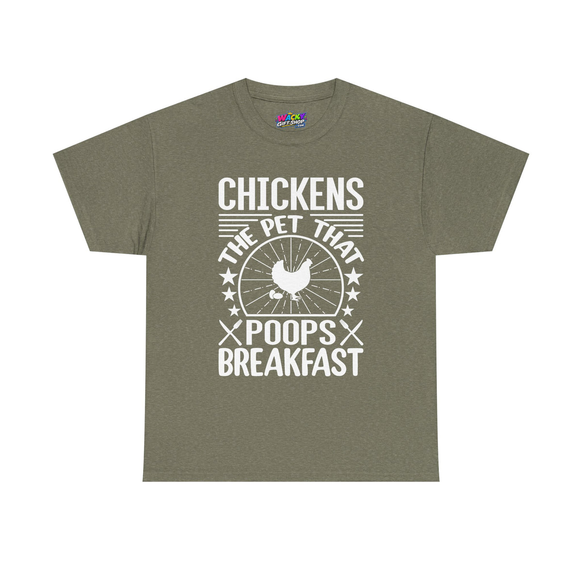 Chickens: The Pet That Poops Breakfast T-Shirt