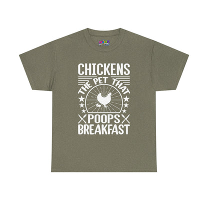 Chickens: The Pet That Poops Breakfast T-Shirt