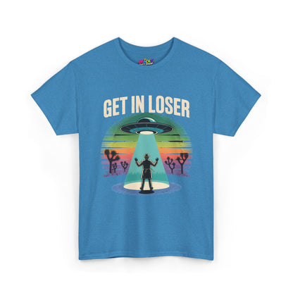 Get In Loser UFO Abduction T-Shirt