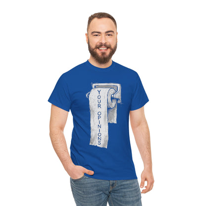 Your Opinions Toilet Paper T-Shirt