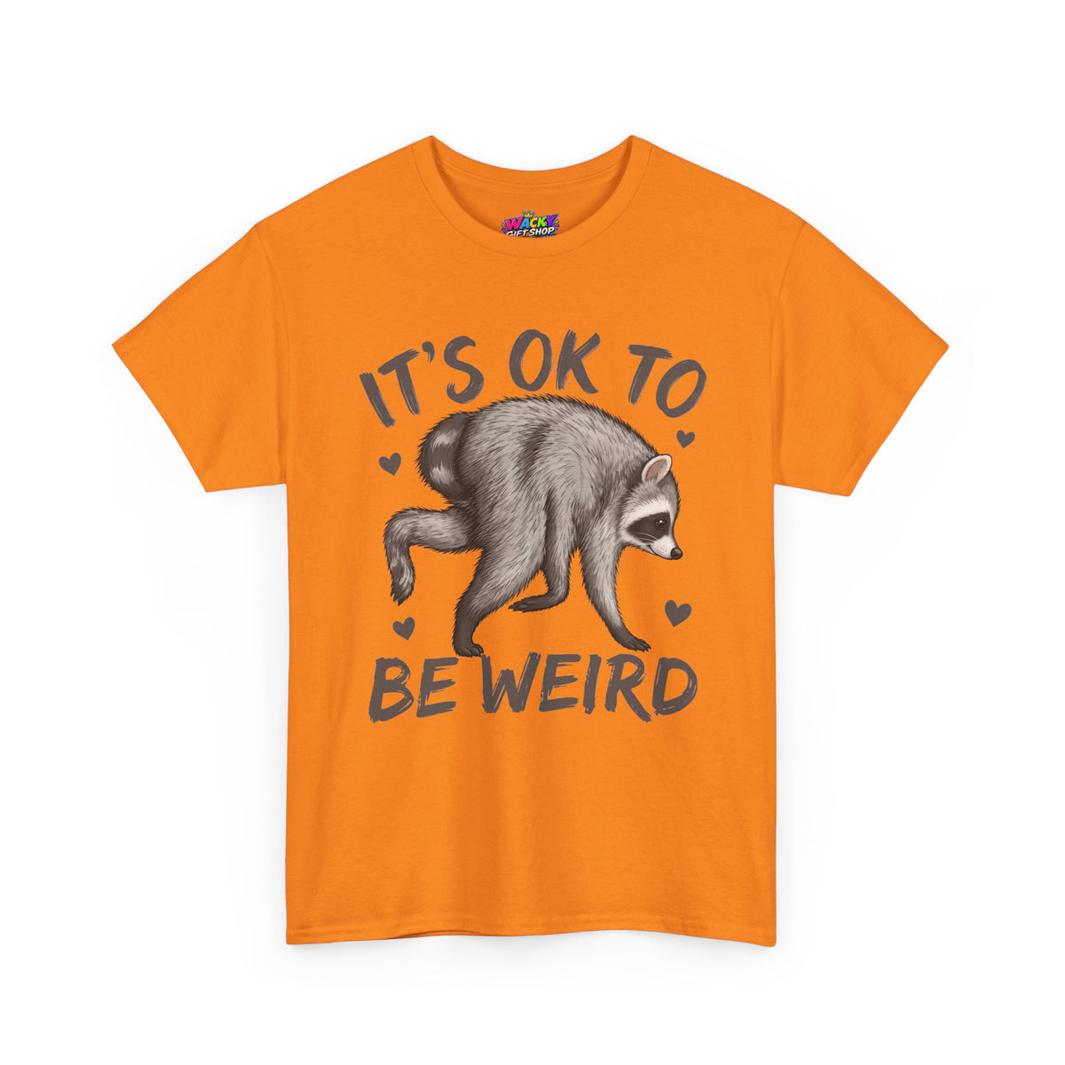 It’s OK to Be Weird Raccoon T-Shirt