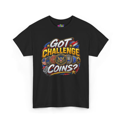 Got Challenge Coins? First Responder & Military T-Shirt