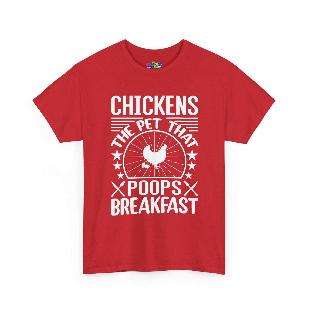Chickens: The Pet That Poops Breakfast T-Shirt