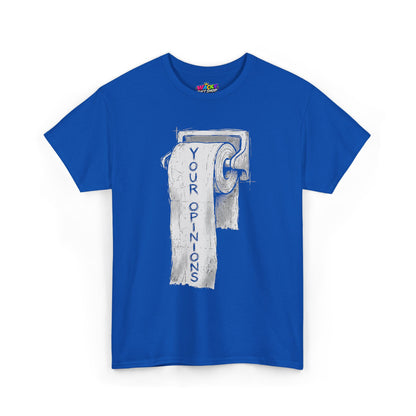 Your Opinions Toilet Paper T-Shirt