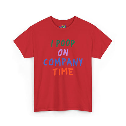 I Poop on Company Time T-Shirt