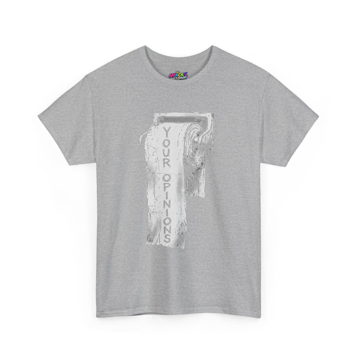 Your Opinions Toilet Paper T-Shirt