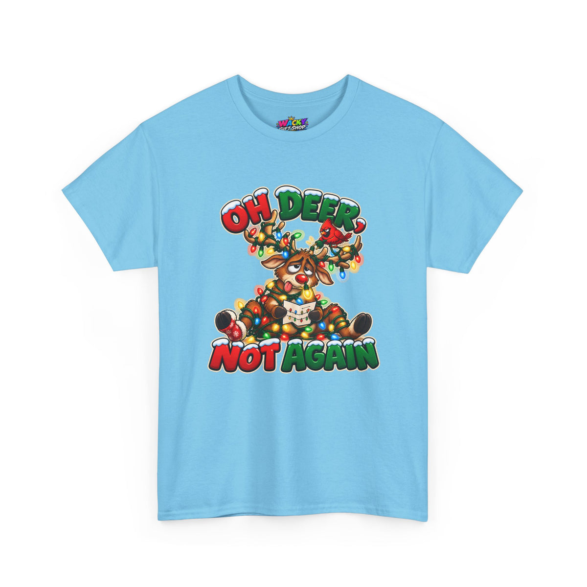 Oh Deer, Not Again Christmas T-Shirt