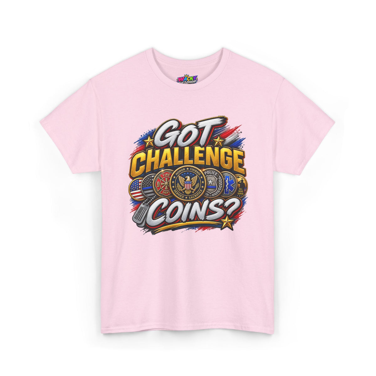 Got Challenge Coins? First Responder & Military T-Shirt