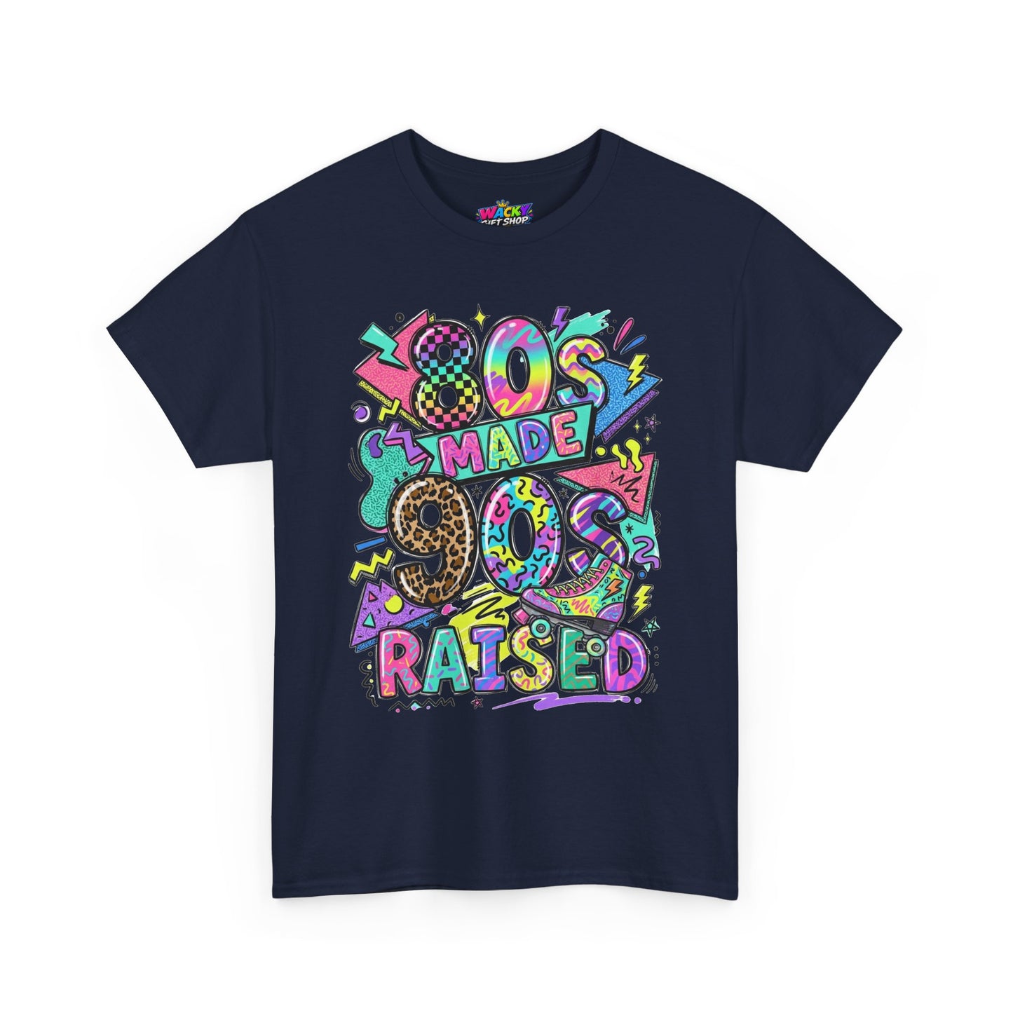80s Made 90s Raised T-Shirt