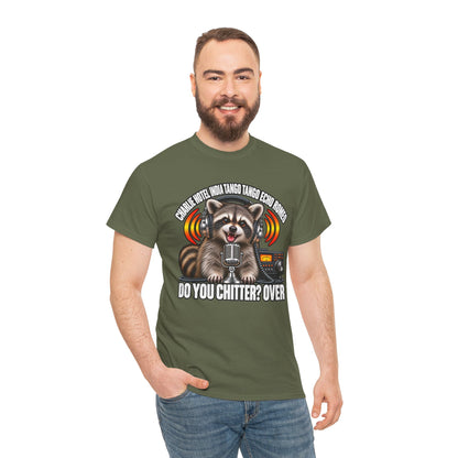 Do You Chitter? Over Raccoon Ham Radio T-Shirt
