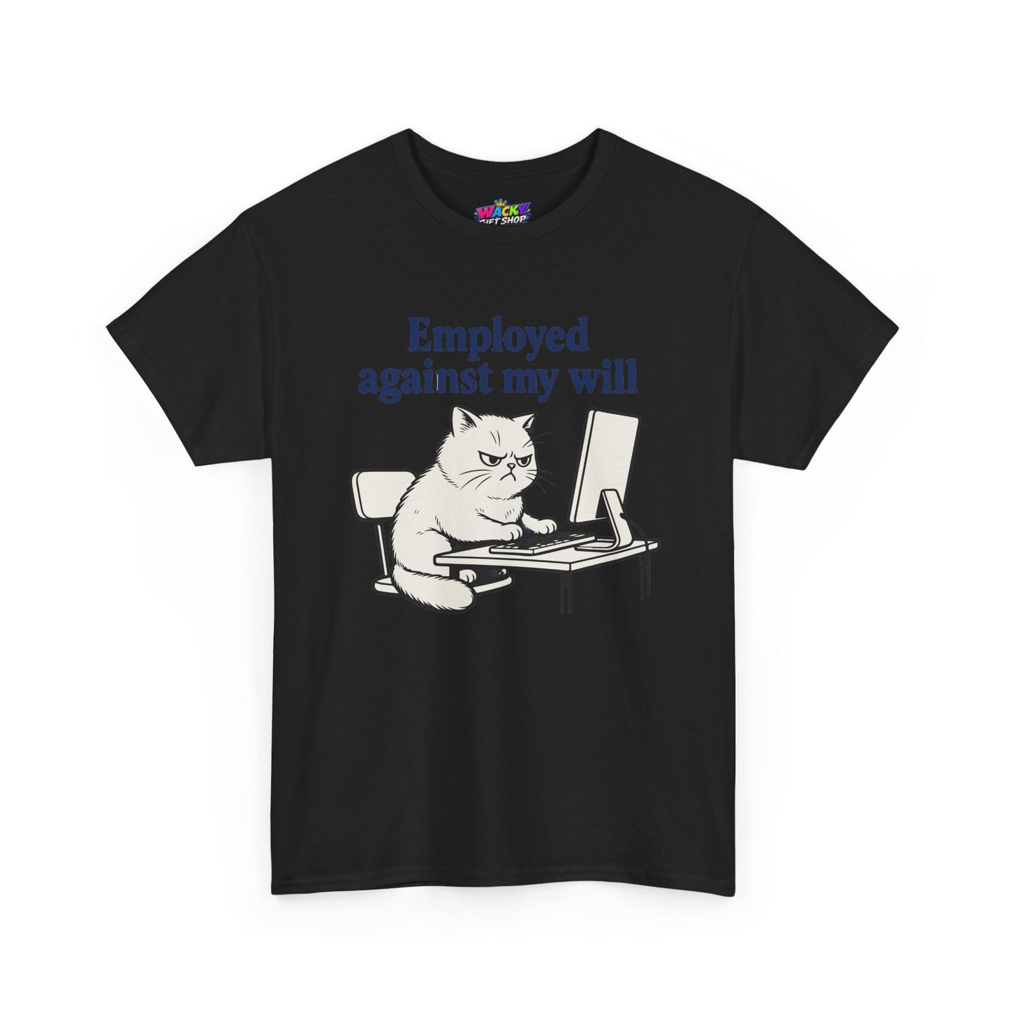Employed Against My Will Cat T-Shirt