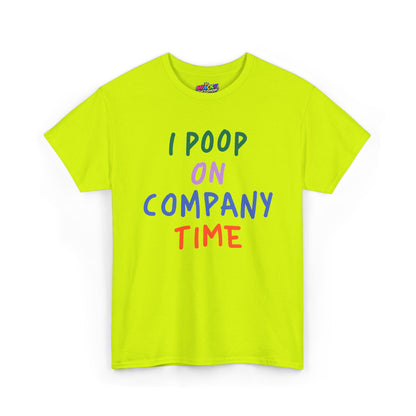 I Poop on Company Time T-Shirt